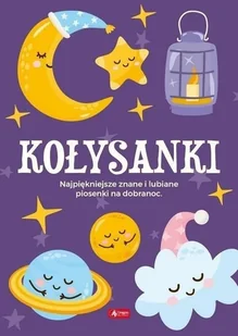 Kołysanki Najpiękniejsze Znane I Lubiane Piosenki Na Dobranoc Praca zbiorowa - Powieści i opowiadania - miniaturka - grafika 2