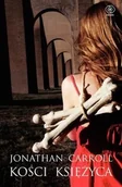 Powieści - Rebis Jonathan Carroll Kości księżyca - miniaturka - grafika 1
