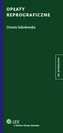 Publicystyka - Wolters Kluwer Opłaty reprograficzne - Dorota Sokołowska - miniaturka - grafika 1