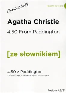 Ze Słownikiem 4.50 From Paddington - 4.50 z Paddington z podręcznym słownikiem angielsko-polskim Poziom A2/B1 Christie Agatha - Powieści i opowiadania - miniaturka - grafika 2