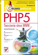 Książki o programowaniu - PHP5 Tworzenie stron WWW Ćwiczenia praktyczne Wydanie III | - miniaturka - grafika 1