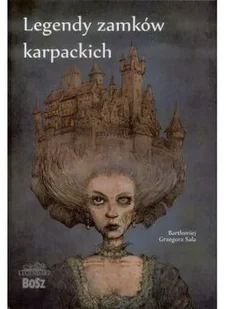 BOSZ Legendy Zamków Karpackich 9788375763188 - Powieści - miniaturka - grafika 3