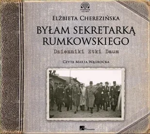 Aleksandria Byłam sekretarką Rumkowskiego. Dzienniki Etki Daum. Audiobook Elżbieta Cherezińska - Audiobooki - historia Aleksandria Byłam sekretarką Rumkowskiego. Dzienniki Etki Daum. Audiobook Elżbieta Cherezińska - Audiobooki - historia - miniaturka - grafika 4