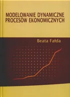 Ekonomia - Fałda Beata Modelowanie dynamiczne procesów ekonomich - mamy na stanie, wyślemy natychmiast - miniaturka - grafika 1