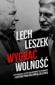 Wywiady - Katarzyna Kolenda-Zaleska Lech Leszek Wygrać wolność - miniaturka - grafika 1