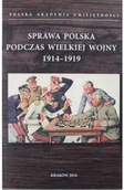 Historia świata - Sprawa Polska podczas Wielkiej Wojny 1914 1919 Używana - miniaturka - grafika 1