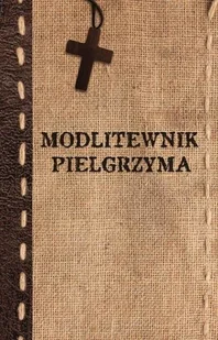 Modlitewnik pielgrzyma - Religia i religioznawstwo - miniaturka - grafika 2