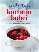 Książki kucharskie - Olesiejuk Sp. z o.o. praca zbiorowa Tradycyjna kuchnia babci / Nowoczesna kuchnia mamy - miniaturka - grafika 1