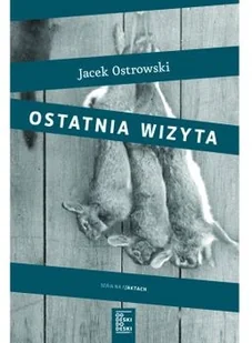OD Deski Do Deski Ostatnia wizyta - Jacek Ostrowski - Felietony i reportaże - miniaturka - grafika 2