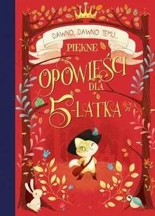Olesiejuk Sp. z o.o. Piękne opowieści dla 5-latka - Praca zbiorowa - Baśnie, bajki, legendy - miniaturka - grafika 2
