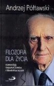 Filozofia i socjologia - Edycja Świętego Pawła Andrzej Półtawski, Krzysztof Ziemiec, Marek Macie Filozofia dla życia - miniaturka - grafika 1