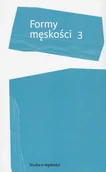 Książki o kulturze i sztuce - Dziadek Adam Formy męskości 3 - miniaturka - grafika 1