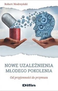 Difin Nowe uzależnienia młodego pokolenia - Psychologia - miniaturka - grafika 2