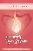 Religia i religioznawstwo - Absolutnie Fantastyczne Oni mówią innymi językami - Sherrill John L. - miniaturka - grafika 1
