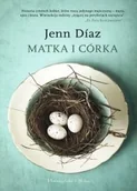 Literatura obyczajowa - Prószyński Matka i córka - JENN DIAZ - miniaturka - grafika 1