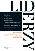 Zarządzanie - Liderzy. Ośmioro niekonwencjonalnych dyrektorów wielkich firm i ich recepta na sukces - William N. Thorndike - miniaturka - grafika 1