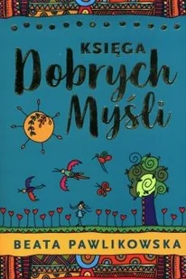 Księga dobrych myśli - Rozwój osobisty - miniaturka - grafika 2