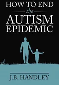 Obcojęzyczne książki naukowe - J.B. Handley How to End the Autism Epidemic - miniaturka - grafika 1