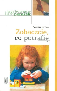 Krenz Armin Zobaczcie, co potrafię - Podręczniki dla szkół wyższych - miniaturka - grafika 2