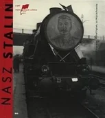 Historia Polski - Bosz Nasz Stalin Lech Majewski Michał Ogórek Iza Wojciechowska DISCC - miniaturka - grafika 1