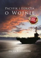 E-booki - literatura faktu - Pacyfik i Eurazja O wojnie Jacek Bartosiak EPUB) - miniaturka - grafika 1