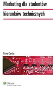 Marketing - Wolters Kluwer Marketing dla studentów kierunków technicznych - Tony Curtis - miniaturka - grafika 1