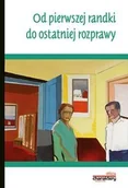 Psychologia - Od pierwszej randki do ostatniej rozprawy - Bogdan de Barbaro, Jacek Bomba, Anna Dodziuk, Wanda Sztander-Trabert, Bogdan Wojciszke i inni - miniaturka - grafika 1