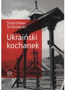 Arcana Ukraiński Kochanek - Stanisław Srokowski - Powieści historyczne i biograficzne - miniaturka - grafika 2