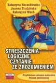 Podręczniki dla liceum - Streszczenia logiczne. Czytanie ze zrozumieniem - materiały pomocnicze dla uczniów, szkoła ponadgimnazjalna - Katarzyna Harackiewicz, Joanna Studzińsk - miniaturka - grafika 1