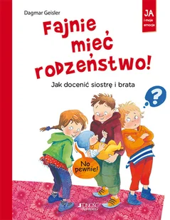 Jedność Fajnie mieć rodzeństwo! Geisler Dagmar - Literatura przygodowa - miniaturka - grafika 2
