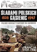 Historia świata - Śladami polskich gąsienic 1939-1947. Tom 1. Francja 1939-1940 - Edipresse Polska - miniaturka - grafika 1