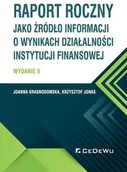 Finanse, księgowość, bankowość - Krasnodomska Joanna, Jonas Krzysztof Raport roczny jako źródło informacji o wynikach działalności instytucji finansowej - miniaturka - grafika 1