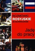 Książki do nauki języka rosyjskiego - Olesiejuk Sp. z o.o. Natalia Celer Jadę do pracy. Rozmówki rosyjskie ze słowniczkiem - miniaturka - grafika 1
