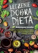 Zdrowie - poradniki - SBM Katarzyna Lewko Leczenie dobrą dietą - miniaturka - grafika 1