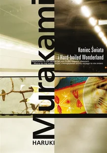 Koniec Świata i Hard-boiled Wonderland - Powieści Koniec Świata i Hard-boiled Wonderland - Powieści - miniaturka - grafika 2