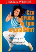 Moda i uroda - Wydawnictwo Dolnośląskie Czy grubo w tym wyglądam$692 Jessica Weiner - miniaturka - grafika 1