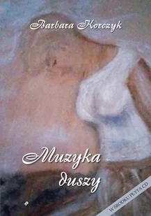 Muzyka Duszy Barbara Korczyk - Poezja - miniaturka - grafika 2