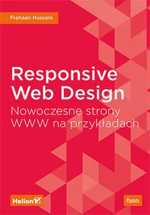 Frahaan Hussain Responsive Web Design Nowoczesne strony WWW na przykładach - Webmasterstwo - miniaturka - grafika 2