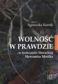 Powieści - Arcana Wolność w prawdzie w twórczości liter. S. Mrożka Agnieszka Kurnik - miniaturka - grafika 1