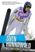 Biografie i autobiografie - Sine Qua Non Sven Hannawald, Ulrich Pramann Sven Hannawald. Triumf. Upadek. Powrót do życia - miniaturka - grafika 1