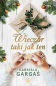Powieści - WIECZÓR TAKI JAK TEN Gabriela Gargaś - miniaturka - grafika 1