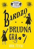Baśnie, bajki, legendy - Robin Stevens Bardzo nieczysta gra - miniaturka - grafika 1