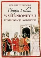 Poligraf Europa i islam w średniowieczu - Dariusz Wiśniewski - Historia świata - miniaturka - grafika 2