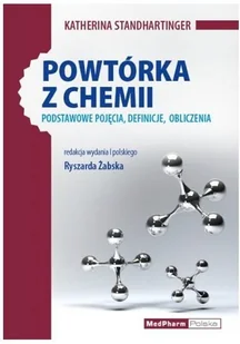 Powtórka z chemii. Podstawowe pojęcia, definicje, obliczenia - Podręczniki dla szkół wyższych - miniaturka - grafika 2
