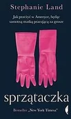 Felietony i reportaże - Sprzątaczka.Jak przeżyć w Ameryce będąc samotną matką pracującą za grosze Land Stephanie - miniaturka - grafika 1