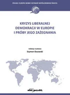 Podręczniki dla szkół wyższych - Wydawnictwo Adam Marszałek Kryzys liberalnej demokracji w Europie i próby jego zażegnania - (red.) Szymon Ossowski - miniaturka - grafika 1