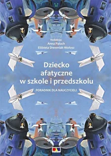 Dziecko afatyczne w szkole i przedszkolu - Filozofia i socjologia - miniaturka - grafika 2