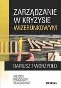 Biznes - Difin Zarządzanie w kryzysie wizerunkowym. Metody, procedury, reagowanie Dariusz Tworzydło - miniaturka - grafika 1