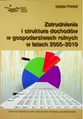 Rolnictwo i przemysł - Zatrudnienie i struktura dochodów w gospodarstwach rolnych w latach2005 2010 Używana - miniaturka - grafika 1