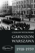 Historia świata - Napoleon V Czesław Witkowski Garnizon Warszawa 1918-1939 - miniaturka - grafika 1